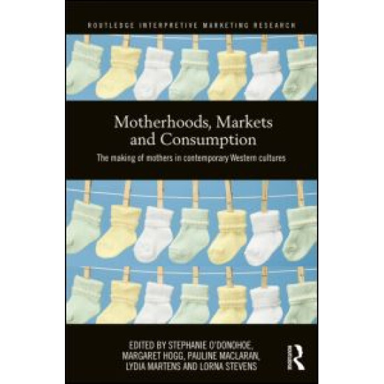 Motherhoods, Markets and Consumption
