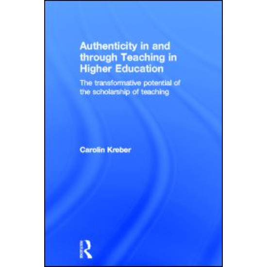 Authenticity in and through Teaching in Higher Education