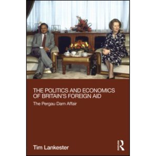 The Politics and Economics of Britain's Foreign Aid