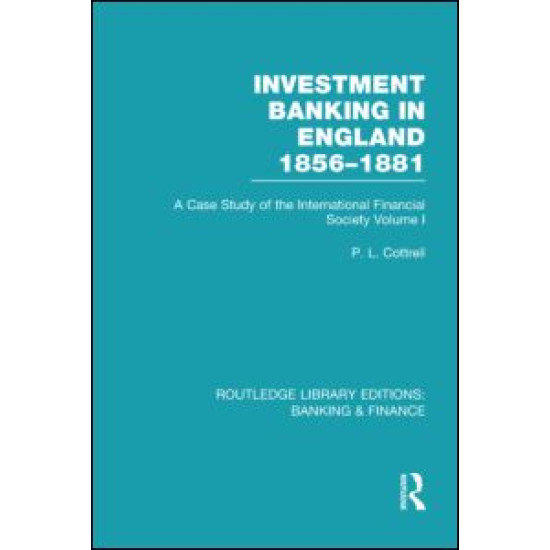 Investment Banking in England 1856-1881 (RLE Banking & Finance)