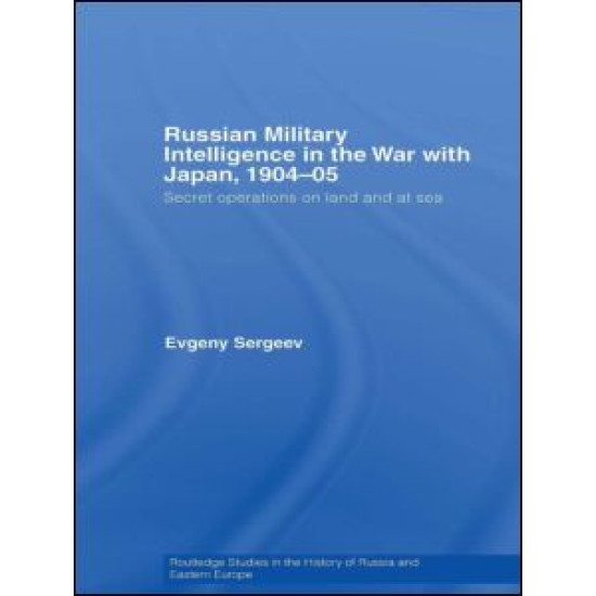 Russian Military Intelligence in the War with Japan, 1904-05
