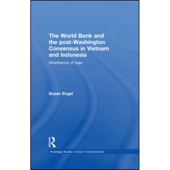 The World Bank and the post-Washington Consensus in Vietnam and Indonesia