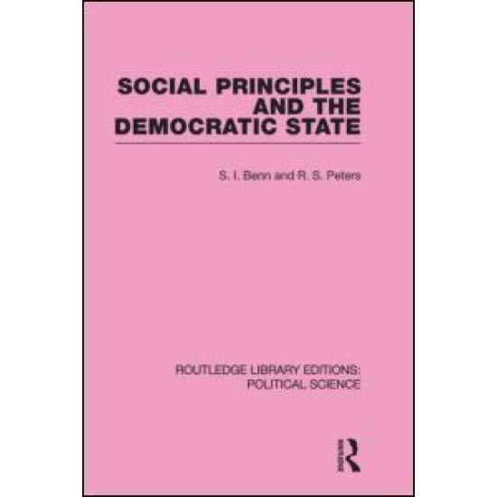 Social Principles and the Democratic State (Routledge Library Editions: Political Science Volume 4)