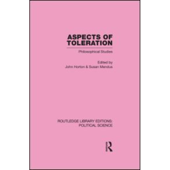 Aspects of Toleration Routledge Library Editions: Political Science Volume 41