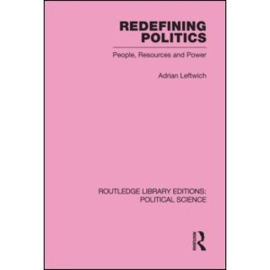 Redefining Politics Routledge Library Editions: Political Science Volume 45