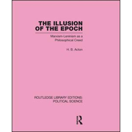 The Illusion of the Epoch Routledge Library Editions: Political Science Volume 47