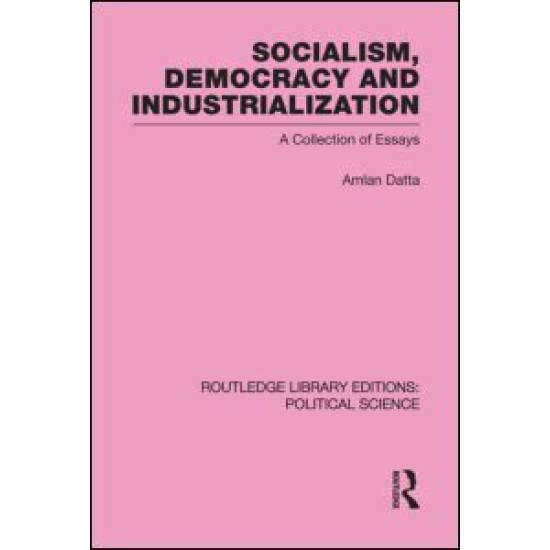 Socialism, Democracy and Industrialization Routledge Library Editions: Political Science Volume 53