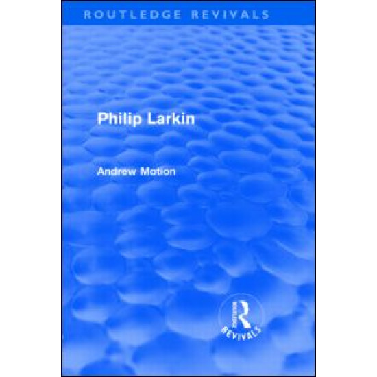 Philip Larkin (Routledge Revivals)