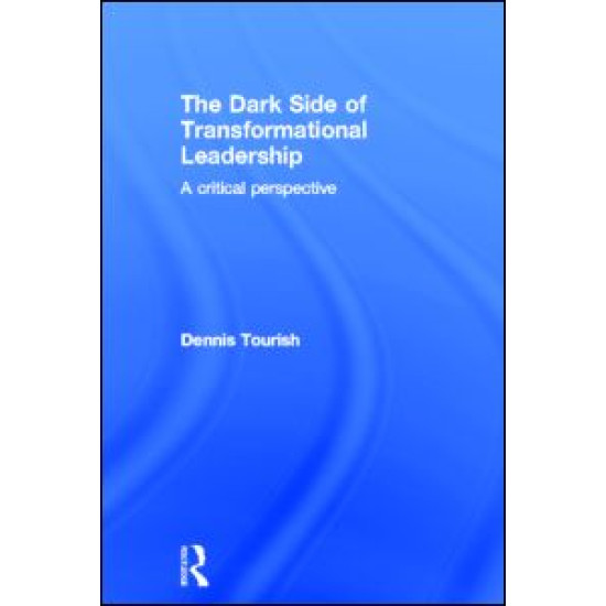 The Dark Side of Transformational Leadership