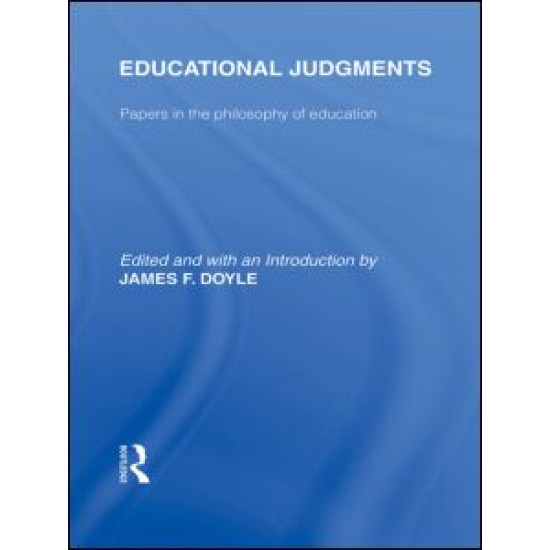 Educational Judgments (International Library of the Philosophy of Education Volume 9)