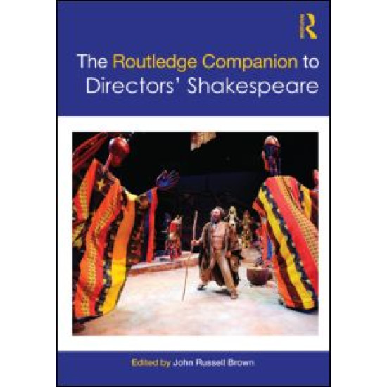 The Routledge Companion to Directors' Shakespeare