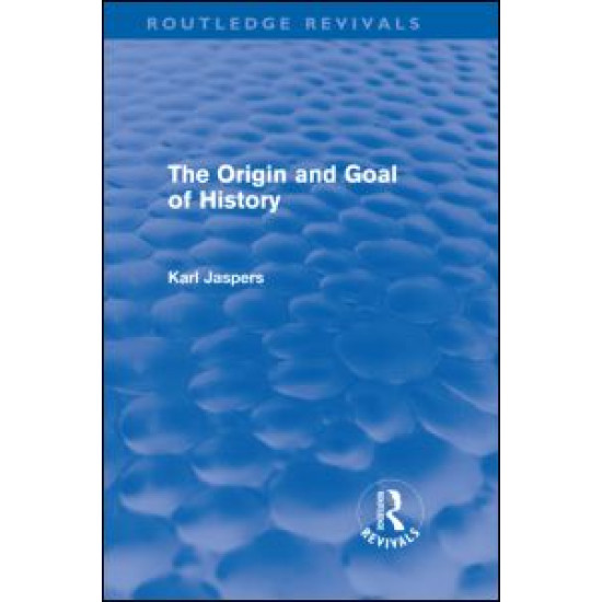 The Origin and Goal of History (Routledge Revivals)