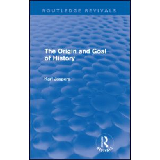 The Origin and Goal of History(Routledge Revivals)