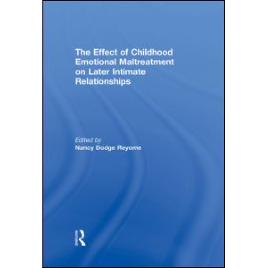 The Effect of Childhood Emotional Maltreatment on Later Intimate Relationships