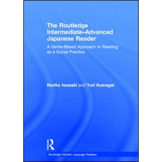 The Routledge Intermediate to Advanced Japanese Reader