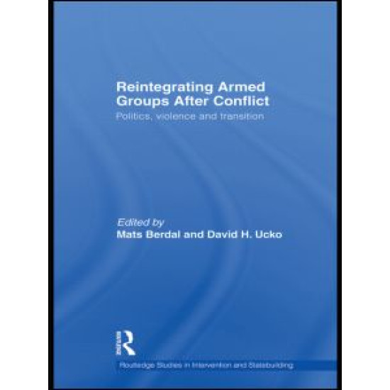 Reintegrating Armed Groups After Conflict
