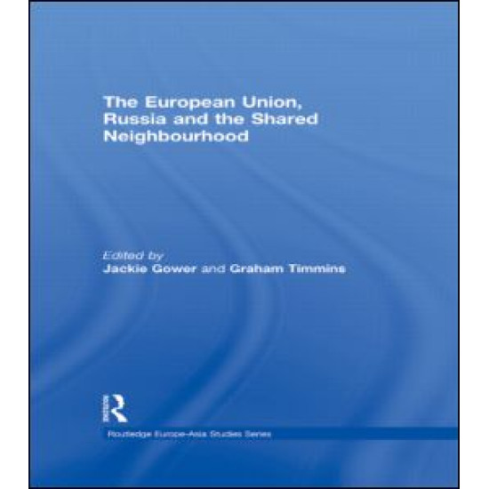 The European Union, Russia and the Shared Neighbourhood