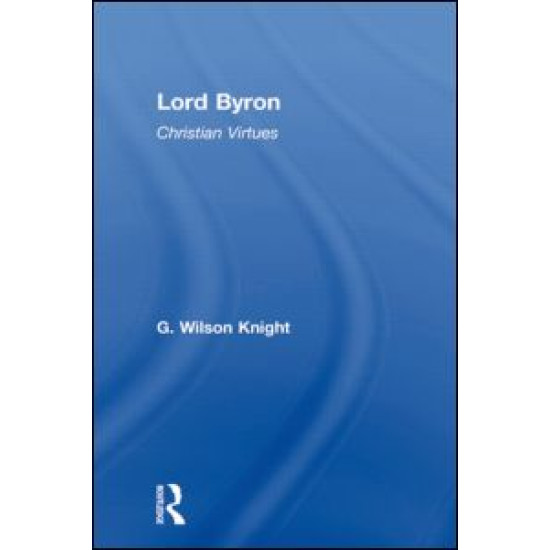 Lord Byron - Wilson Knight  V1