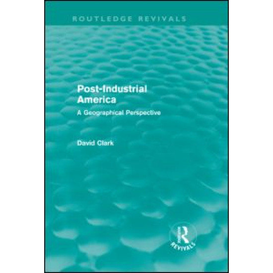 Post-Industrial America (Routledge Revivals)