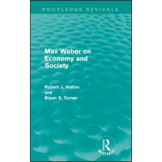 Max Weber on Economy and Society (Routledge Revivals)