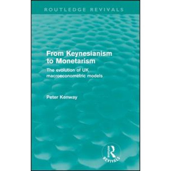 From Keynesianism to Monetarism (Routledge Revivals)