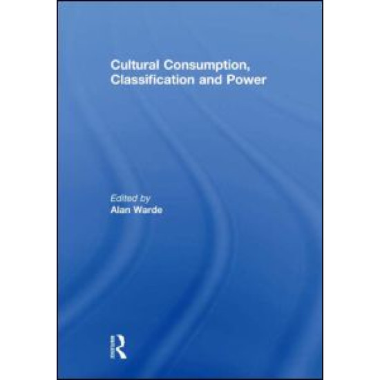 Cultural Consumption, Classification and Power