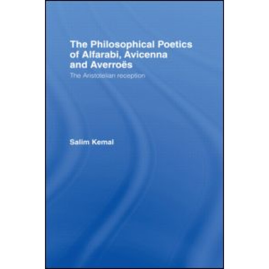 The Philosophical Poetics of Alfarabi, Avicenna and Averroes