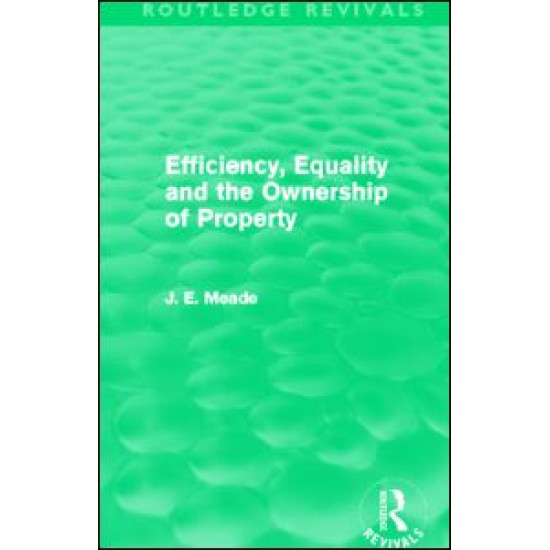 Efficiency, Equality and the Ownership of Property (Routledge Revivals)