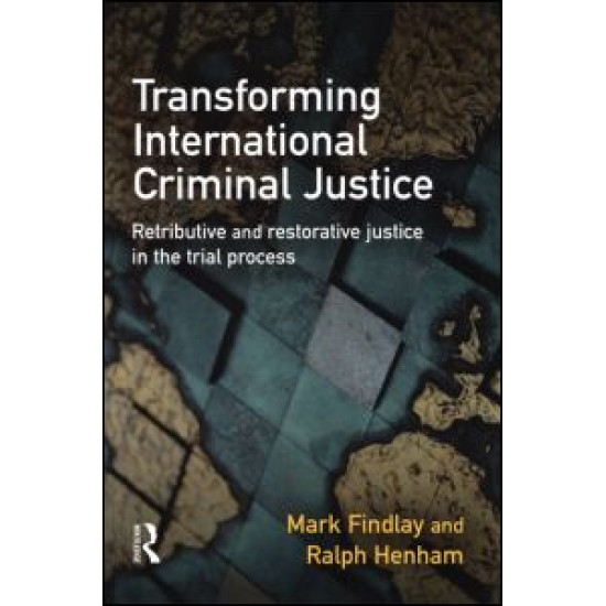 Transforming International Criminal Justice