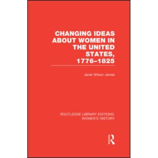 Changing Ideas about Women in the United States, 1776-1825