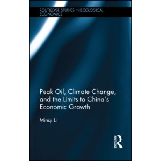 Peak Oil, Climate Change, and the Limits to China's Economic Growth