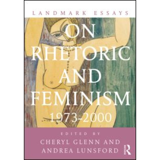 Landmark Essays on Rhetoric and Feminism