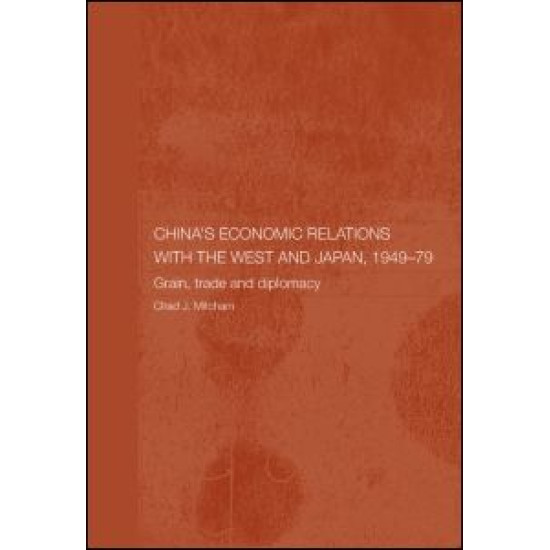 China's Economic Relations with the West and Japan, 1949-1979