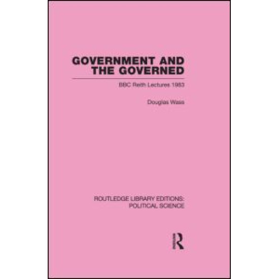 Government and the Governed (Routledge Library Editions: Political Science Volume 13)