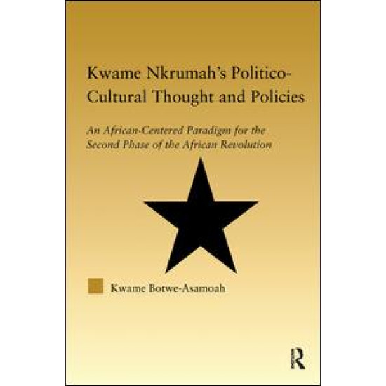 Kwame Nkrumah's Politico-Cultural Thought and Politics