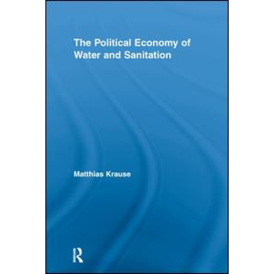 The Political Economy of Water and Sanitation