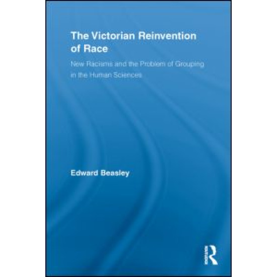 The Victorian Reinvention of Race