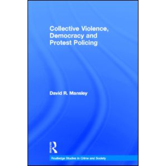 Collective Violence, Democracy and Protest Policing