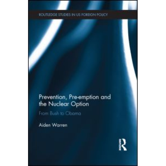 Prevention, Pre-emption and the Nuclear Option