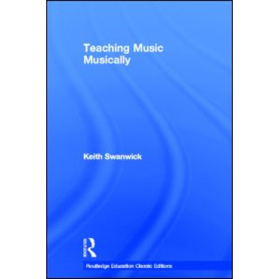 Teaching Music Musically (Classic Edition)