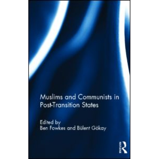 Muslims and Communists in Post-Transition States