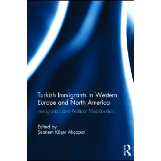 Turkish Immigrants in Western Europe and North America