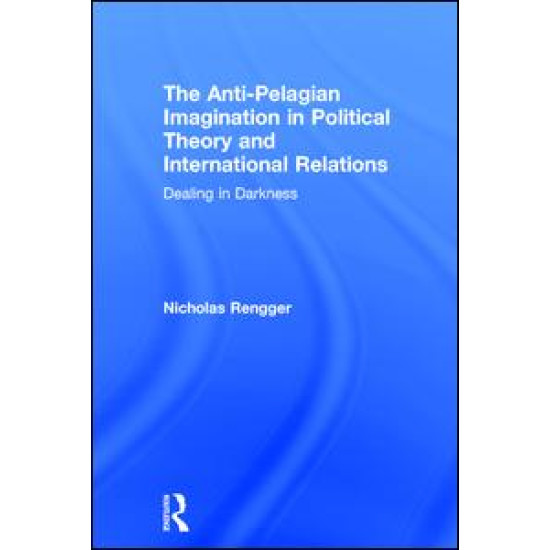 The Anti-Pelagian Imagination in Political Theory and International Relations