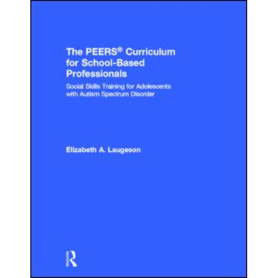 The PEERS® Curriculum for School Based Professionals