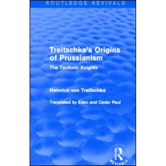 Treitschke's Origins of Prussianism (Routledge Revivals)