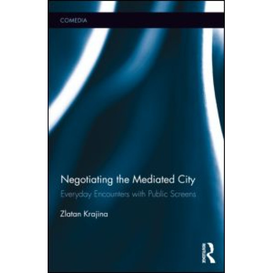 Negotiating the Mediated City