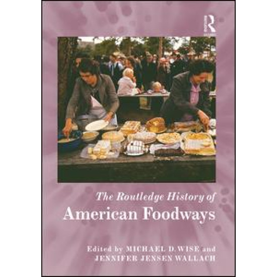 The Routledge History of American Foodways