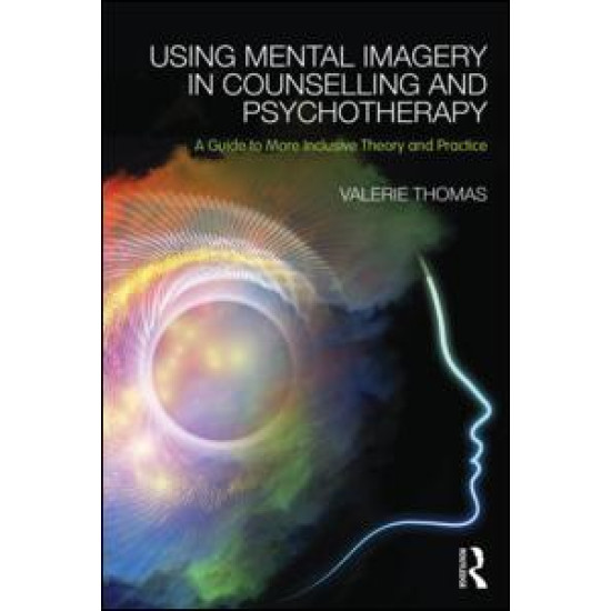 Using Mental Imagery in Counselling and Psychotherapy