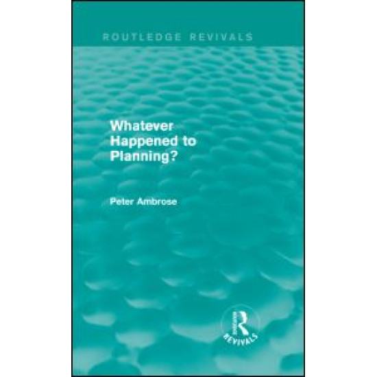 What Happened to Planning? (Routledge Revivals)