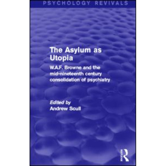 The Asylum as Utopia (Psychology Revivals)